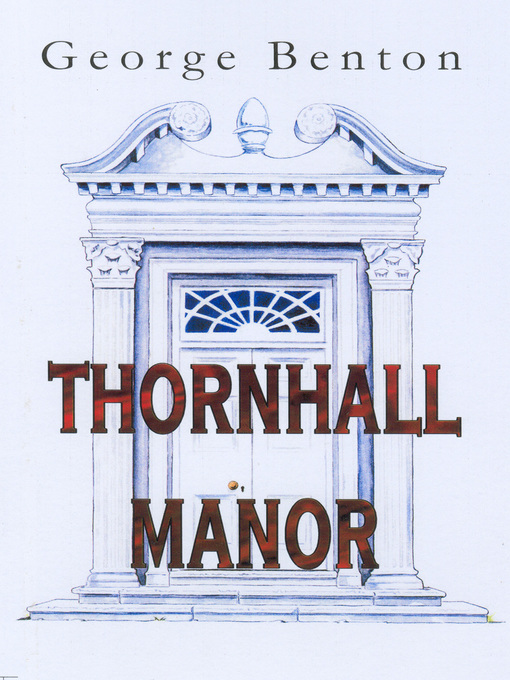 Title details for Thornhall Manor by George Benton - Available
